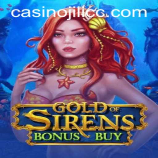 Discovering GoldofSirensBonusBuy: An Exciting New Gaming Experience with JILICC