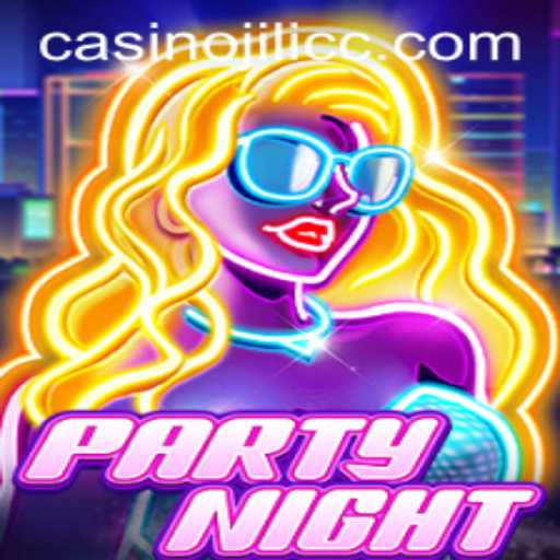 Discover the Exciting World of PartyNight: A Deep Dive into JILICC